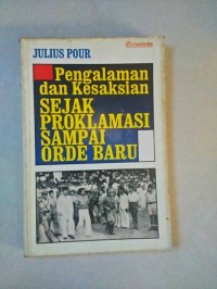 Pengalaman & Kesaksian Sejak Proklamasi sampai Orde Baru