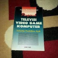 Pengaruh Televisi, Video Game, Komputer: Terhadap Pendidikan Anak