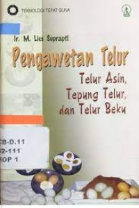 Teknologi Tepat Guna: Pengawetan Telur=Telur Asin, Tepung Telur, dan Telur Beku