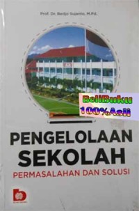 Pengelolaan Sekolah: Permasalahan dan Solusi