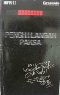 Penghilangan Paksa: Mengungkap Kebusukan Politik Orde Baru