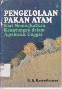 Pengolahan Pakan Ayam: Kiat Meningkatkan Keuntungan Dalam Agribisnis Unggas