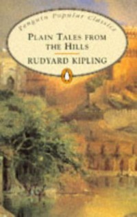 Penguin Popular Classics: Plain Tales from the Hills