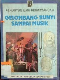 Penuntun Ilmu pengetahuan: Gelombang Bunyi Sampai Musik