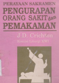 Perayaan Sakramen Pengurapan Orang Sakit dan Pemakaman