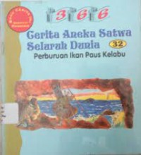 366 Cerita Aneka Satwa Seluruh Dunia : Perburuan Ikan Paus Kelabu