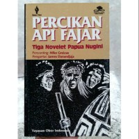 Percikan Api Fajar [Tiga Novelet Papua Nugini]