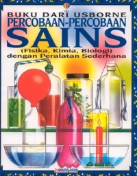 Percobaan-percobaan Sains [Fisika, Kimia, Biologi] dengan Peralatan Sederhana