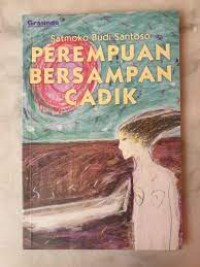 Perempuan Bersampan Cadik: Kumpulan Cerpen