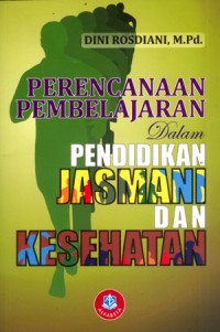 Perencanaan Pembelajaran Dalam Pendidikan Jasmani dan Kesehatan