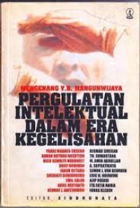 Pergulatan Intelektual Dalam Era Kegelisahan [Buku Kenangan Y. B. Mangunwijaya