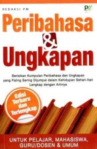 Peribahasa dan Ungkapan: untuk Pelajar, Mahasiswa, Guru/Dosen & Umum