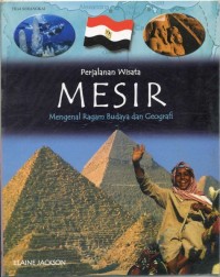 Perjalanan Wisata: Mesir= Mengenal Ragam Budaya dan Geografi