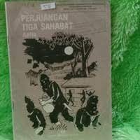 Perjuangan Tiga Sahabat