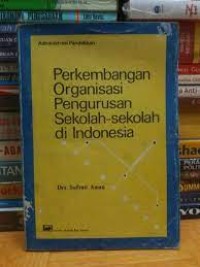 Perkembangan Organisasi Pengurusan Sekolah-sekolah di Indonesia