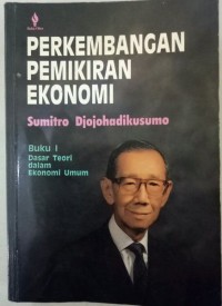 Perkembangan Pemikiran Ekonomi [1]: Dasar Teori dalam Ekonomi Umum
