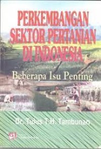 Perkembangan Sektor Pertanian di Indonesia: Beberapa Isu Penting