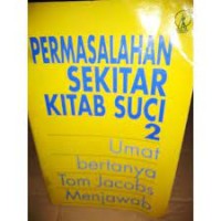 Permasalahan Sekitar Kitab Suci [2] : Umat Bertanya Tom Jacobs Menjawab