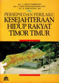Persepsi dan Perilaku Kesejahteraan Hidup Rakyat Timor Timor