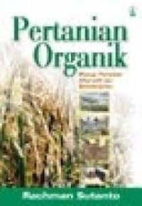 Pertanian Organik : Menuju Pertanian Alternatif dan Berkelanjutan