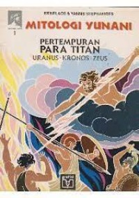 Mitologi Yunani [1]: Pertempuran Para Titan=Uranus - Kronos - Zeus