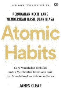 Image of Perubahan Kecil Yang Memberikan Hasil Luar Biasa - Atomic Habits