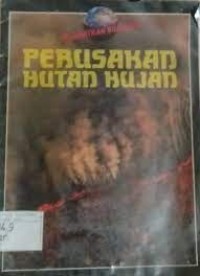 Perusakan Hutan Hujan