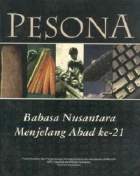 Pesona Bahasa Nusantara Menjelang Abad Ke-21