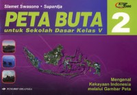 Peta Buta [2] : Mengenal Kekayaan Indonesia Melalui Gambar Peta untuk SD Kelas V