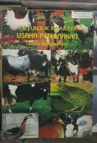 Petunjuk Praktis Usaha Peternakan [Suatu Rangkuman]