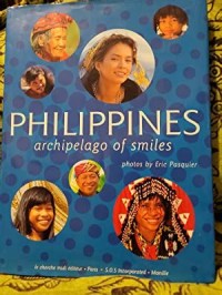 Philippines : Archipelago of Smiles