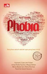 Phobia: Yang Kau Takuti adalah Apa yang Kau Cintai