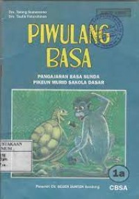 Piwulang Basa [1a] : Pangajaran Basa Sunda pikeun Murid SD Kelas I Cawu 1