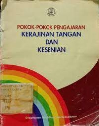 Pokok-pokok Pengajaran Kerajinan Tangan & Kesenian