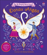 Pop-Up Dongeng Dunia Favarit : Danau Angsa