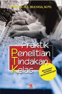 Praktik Penelitian Tindakan Kelas: Menciptakan Perbaikan Berkesinambungan