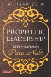 Praphetic Leadership: Kepemimpinan Para Nabi