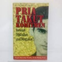 Pria Takut Komitmen : Haruskah Ditaklukkan atau Ditinggalkan?