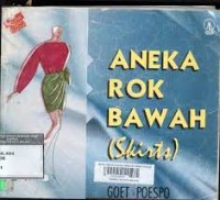 Puspa Ragam Busana: Aneka Rok Bawah [Skirts]