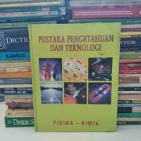 Pustaka Pengetahuan dan Teknologi : Fisika - kimia