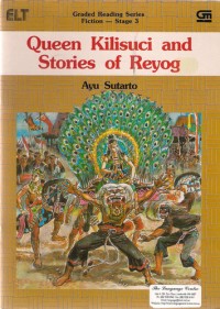 Graded Reading Series Fiction [Stage 3]: Queen Kilisuci and Stories of Reyog