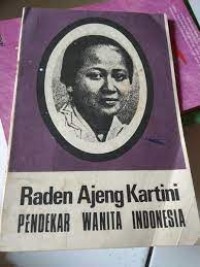 Raden Ajeng Kartini : Pendekar Wanita Indonesia