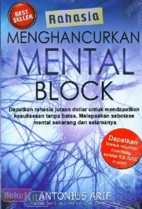 Rahasia Menghancurkan Mental Block