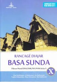 Rancage Diajar Basa Sunda: Pikeun Murid SMA/MA/SMK Kls. X