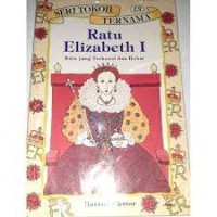 Ratu Elizabeth I : Ratu yang Terkenal dan Hebat