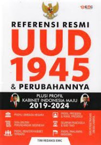 Referensi Resmi UUD 1945 dan Perubahannya [+ Profil Kabinet Indonesia Maju 2019-2024]