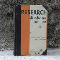 Research di Indonesia 1945-1965 [Jilid 2]: Bidang Teknologi dan Industri
