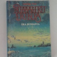 Rumahku Dunia: Dua Ratus Sajak Pilihan