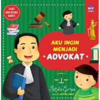 Image of Saat Aku Besar Nanti : Aku Ingin Menjadi Advokat