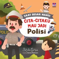 Saat Besar Nanti : Cita-citaku Mau Jadi Polisi